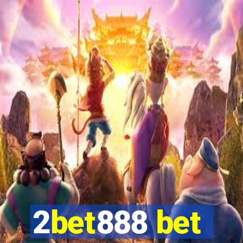 2bet888 bet